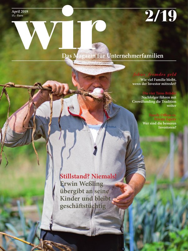 wir-Magazin: Stillstand? Niemals! - Erwin Weßling übergibt an seine Kinder und bleibt geschäftstüchtig [02|2019]