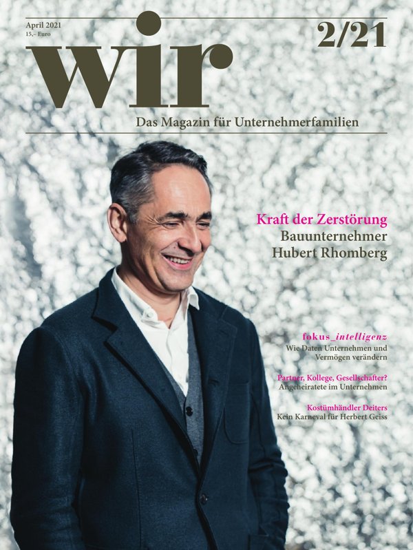 wir-Magazin: Kraft der Zerstörung - Bauunternehmer Hubert Rhomberg [02|2021]